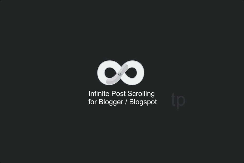 Enable infinite scrolling for Blogger Blogspot