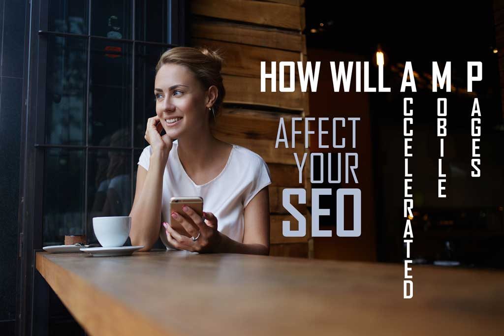 How will AMP Accelerated Mobile Pages Affect Your SEO - 90