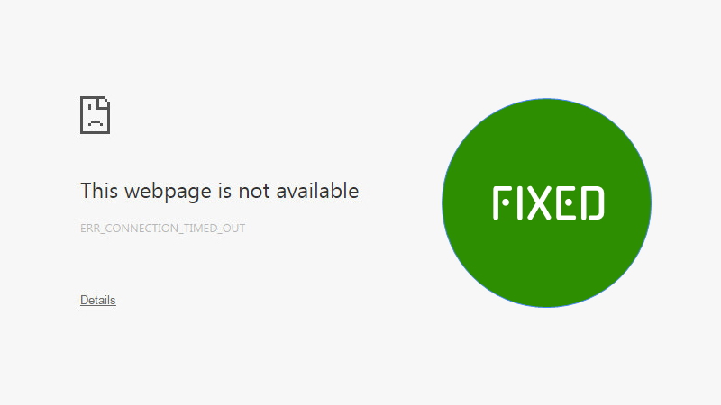 Err_connection_timed_out: This webpage is not available