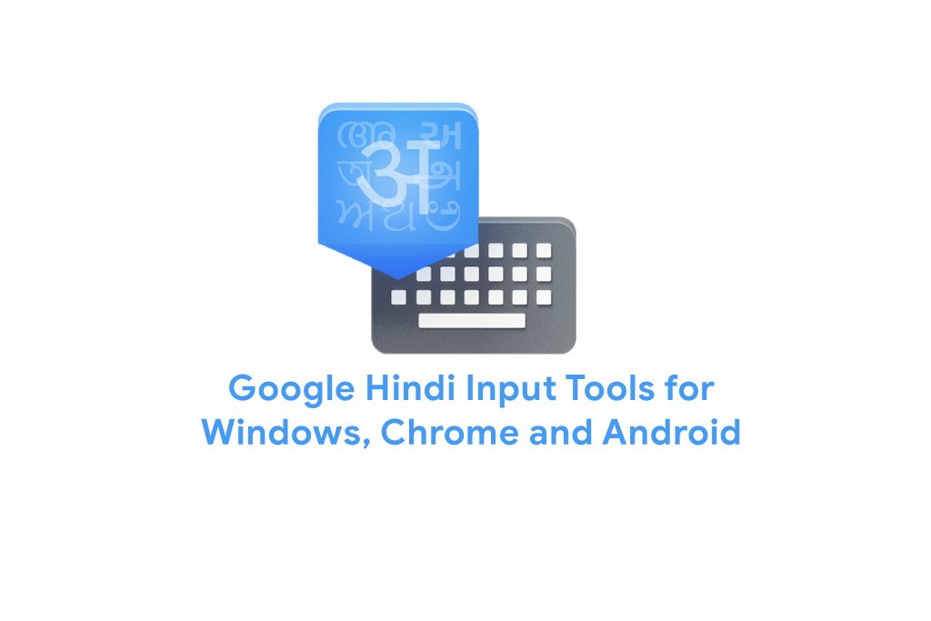 Google Hindi Keyboard or Google Hindi Input Tool for Online and Offline Installer