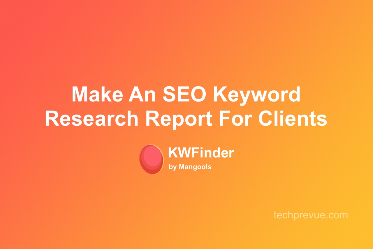 How To Make An Seo Keyword Research Report Using Kwfinder