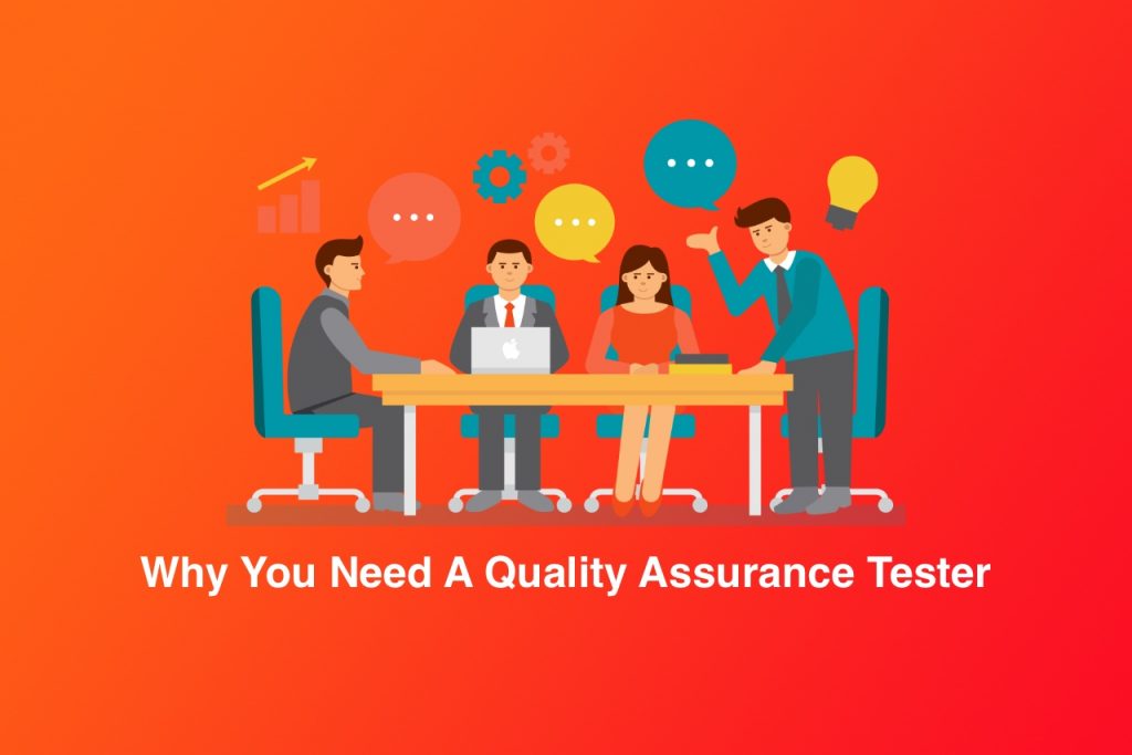 6 Reasons Why You Need Quality Assurance Testers - 84