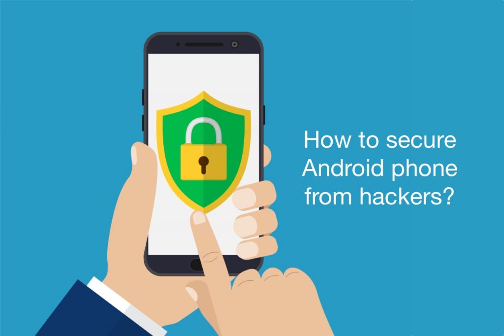 How to secure Android phone from hackers