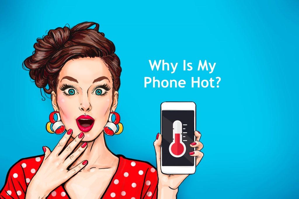 Why is my phone hot?