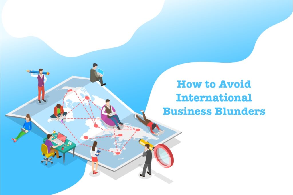 How to avoid international business blunders