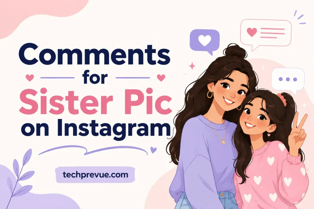 Comments for Sister Pic on Instagram