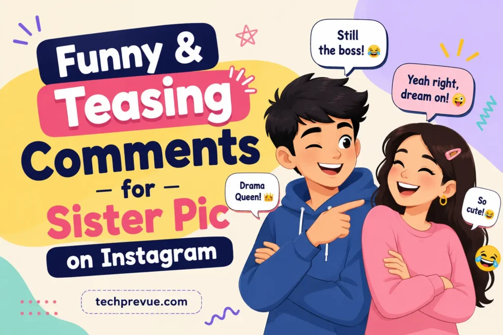 Funny comments for sister pic on Instagram Funny comments for sister pic on Instagram